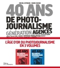 Michel Setboun et Marie Cousin - 40 ans de photojournalisme - Tome 3 : Génération agences.