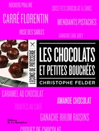 Christophe Felder - Les chocolats et petites bouchées.