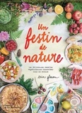 Erin Gleeson - Un festin de nature - Les délicieuses recettes végétariennes concoctées dans ma cabane.