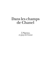 Lionel Paillès - Dans les champs de Chanel - A Pégomas, en pays de Grasse : Coffret 6 ouvrages.