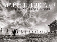 Matthieu Ricard - Visages de paix / Terres de sérénité.