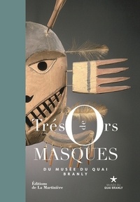  De la Martinière - Trésors de masques du musée du quai Branly.