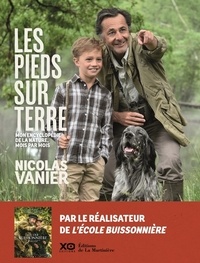 Nicolas Vanier - Les pieds sur terre - Mon encyclopédie de la nature, mois par mois.