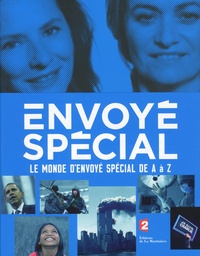 Françoise Joly et Guilaine Chenu - Envoyé Spécial - Le monde d'Envoyé Spécial de A à Z.