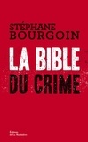Stéphane Bourgoin - La Bible du crime.