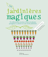 Cinead Mcterman - Les jardinières magiques - De délicieuses recettes à base de plantes potagères à cultiver en une seule jardinière.