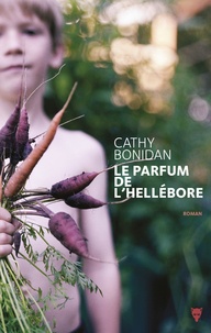 Cathy Bonidan - Le parfum de l'hellébore.