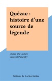  Du Castel et  Parienty - Quézac - Histoire d'une source de légende.