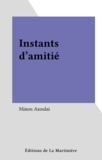 Minou Azoulai - Instants D'Amitie.