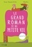 Susie Morgenstern - Le grand roman de ma petite vie.