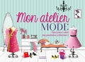 Helen Moslin - Mon atelier de styliste - Tout pour créer ma première collection !.