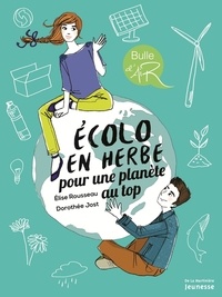 Elise Rousseau et Dorothée Jost - Ecolo en herbe pour une planète au top.