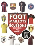 Benoît Nacci - Foot - Maillots & écussons expliqués aux enfants.