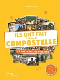 Mathilde Giard - Ils ont fait le chemin de Compostelle - 28 portraits de pèlerins.