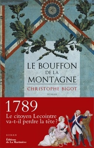 Christophe Bigot - Le bouffon de la Montagne.