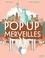 Marie Caillou et Olivier Charbonnel - Pop Up merveilles.