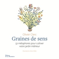Olivier Clerc - Graines de sens - 52 métaphores pour cultiver votre jardin intérieur.