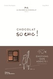 Corinne Decottignies et Serge Bloch - Chocolat so chic !.