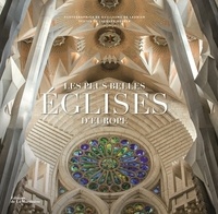 Guillaume de Laubier et Jacques Bosser - Les plus belles églises d'Europe.