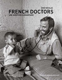 José Nicolas - French Doctors - Une aventure humanitaire.