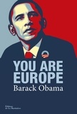 Barack Obama - You are Europe.