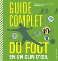 Gabriela Scolik et Karin Dreher - Guide complet du foot en un clin d'oeil.