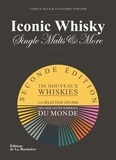 Cyrille Mald et Alexandre Vingtier - Iconic Whisky, Single Malts & More - Un guide de dégustation d'experts, la sélection 2017-2018 des meilleurs whiskies du monde.