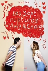 Don Zolidis - Les sept ruptures d'Amy et Craig.