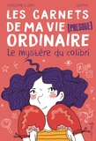 Virginy L. Sam - Les carnets de ma vie (presque) ordinaire Tome 2 : Le mystère du colibri.