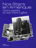 Jean-Pierre Laffont et Eliane Laffont - Nos stars en Amérique - Cartes postales de Jean-Pierre Laffont.
