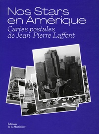 Jean-Pierre Laffont et Eliane Laffont - Nos stars en Amérique - Cartes postales de Jean-Pierre Laffont.