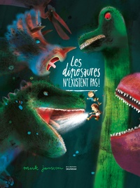 Mark Janssen - Les dinosaures n'existent pas !.