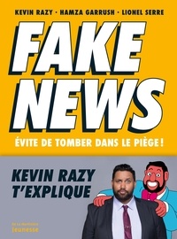 Kevin Razy et Hamza Garrush - Fake news - Evite de tomber dans le piège !.