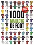 Bernard Lions - 1000 maillots de foot.