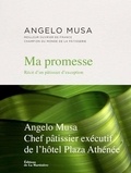 Angelo Musa - Ma promesse - Récit d'un pâtissier d'exception.