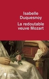 Isabelle Duquesnoy - La redoutable veuve Mozart.