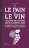 Aurélie Thérond - Le pain & le vin - Le livre de cuisine anti-gaspillage - 60 recettes pour utiliser le pain et le vin qu'il vous reste.