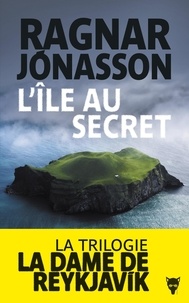 Ragnar Jónasson - La dame de Reykjavik  : L'île au secret.