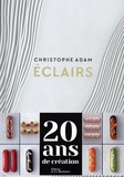 Christophe Adam - Eclairs - 200 recettes.