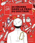 Pascal Prévot et Anne-Charlotte Gautier - 24 heures dans la peau du docteur - Vite, tes patients t'attendent !.