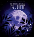Caroline Fait et Amandine Delaunay - Le Livre de la nuit.