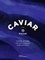 Bénédicte Bortoli - Caviar par Kaviari - Culture, histoire, nouveaux horizons & dégustation.
