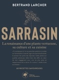 Bertrand Larcher - Sarrasin - La renaissance dune plante vertueuse, sa culture et sa cuisine - 60 recettes savoureuses.