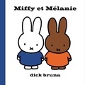 Bruna Dick - Miffy  : Miffy et Mélanie.