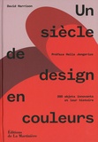 David Harrison - Un siècle de design en couleurs - 250 objets innovants et leur histoire.