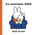 Dick Bruna - Le Nouveau bébé.