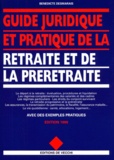 Bénédicte Desmarais - Guide Juridique Et Pratique De La Retraite Et De La Preretraite. Edition 1999.