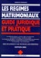 Bénédicte Desmarais - Les Regimes Matrimoniaux. Guide Juridique Et Pratique, Edition 2000.