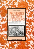 Frédéric Delacourt - Proverbes, dictons et citations pour toutes les occasions de la vie.