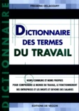 Frédéric Delacourt - Dictionnaire Des Termes Du Travail.